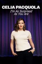 Watch Celia Pacquola: I\'m As Surprised As You Are (TV Special 2025) Myflixer