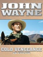 Watch John Wayne: Cold Vengeance (In Color) Myflixer