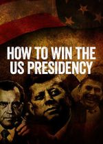 Watch How to Win the US Presidency Myflixer