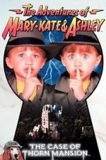 Watch The Adventures of Mary-Kate & Ashley: The Case of Thorn Mansion Myflixer
