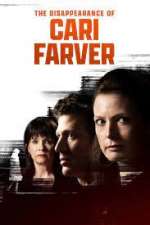 Watch The Disappearance of Cari Farver Myflixer