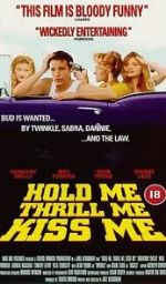 Watch Hold Me Thrill Me Kiss Me Myflixer