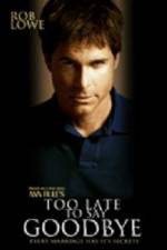 Watch Too Late to Say Goodbye Myflixer