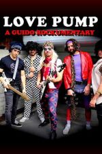 Watch LovePump: A Guido Rockumentary Myflixer