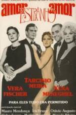 Watch Amor Estranho Amor Myflixer