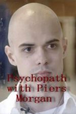 Watch Psychopath with Piers Morgan Myflixer