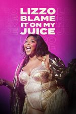 Watch Lizzo: Blame It on My Juice Myflixer
