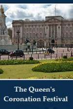 Watch The Queens Coronation Festival Gala Myflixer