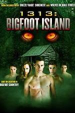 Watch 1313: Bigfoot Island Myflixer