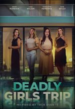 Watch Deadly Girls Trip Myflixer