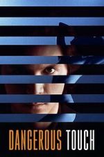 Watch Dangerous Touch Myflixer