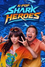 Watch K-Pop Shark Heroes Myflixer