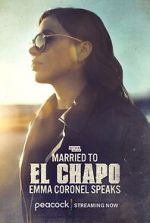 Watch Married to El Chapo: Emma Coronel Speaks Myflixer