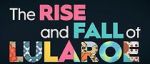 Watch The Rise and Fall of LuLaRoe Myflixer