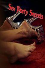 Watch Sex Party Secrets Myflixer