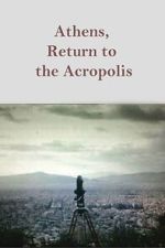 Watch Athens, Return to the Acropolis Myflixer