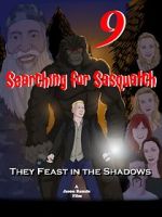 Watch Searching for Sasquatch 9: They Feast in the Shadows Myflixer