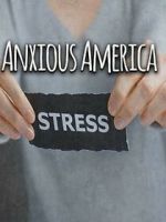 Watch Anxious America Myflixer