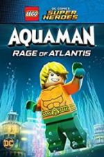 Watch LEGO DC Comics Super Heroes: Aquaman - Rage of Atlantis Myflixer