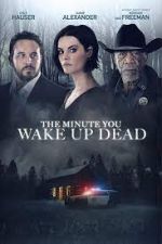 Watch The Minute You Wake up Dead Myflixer