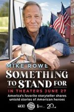 Watch Something to Stand for with Mike Rowe Myflixer