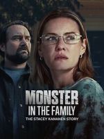 Watch Monster in the Family: The Stacey Kananen Story Myflixer