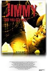 Watch Jimmy Part 1 Did You Get One? Myflixer