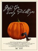 Watch Grow Up, Tony Phillips Myflixer