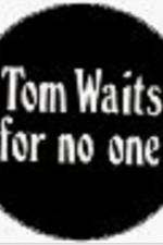 Watch Tom Waits for No One Myflixer