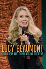 Watch Lucy Beaumont: Live from the Royal Court Theatre (TV Special 2024) Myflixer