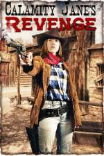 Watch Calamity Janes Revenge Myflixer
