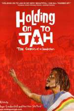 Watch Holding on to Jah Myflixer
