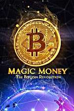 Watch Magic Money: The Bitcoin Revolution Myflixer
