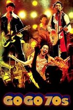Watch Go Go 70\'s Myflixer