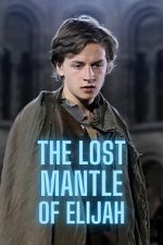 Watch The Lost Mantle of Elijah Myflixer