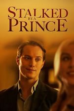 Watch Stalked by a Prince Myflixer