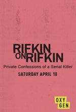 Watch Rifkin on Rifkin: Private Confessions of a Serial Killer Myflixer