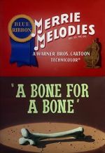 Watch A Bone for a Bone (Short 1951) Myflixer