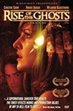 Watch Rise of the Ghosts Myflixer