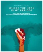 Watch Where the Heck Is My Period? Myflixer