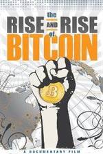 Watch The Rise and Rise of Bitcoin Myflixer