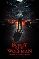 Watch Bundy & The Wolf Man: Closer Than We Think Myflixer