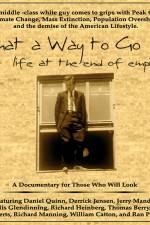 Watch What a Way to Go: Life at the End of Empire Myflixer