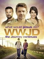 Watch WWJD: What Would Jesus Do? The Journey Continues Myflixer