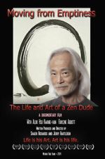 Watch Moving from Emptiness: The Life and Art of a Zen Dude Myflixer
