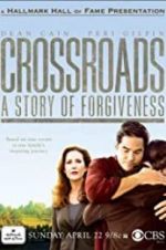 Watch Crossroads: A Story of Forgiveness Myflixer