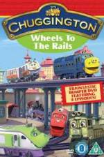 Watch Chuggington - Wheels To The Rails Myflixer