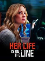 Watch Her Life Is on the Line Myflixer