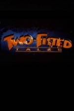 Watch Two-Fisted Tales Myflixer