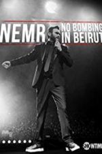 Watch NEMR: No Bombing in Beirut Myflixer